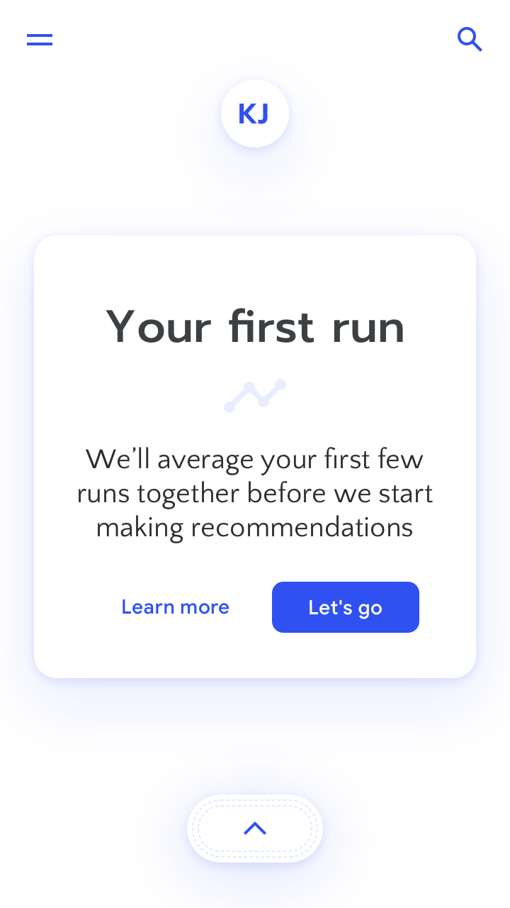 RUN app screenshot: 'Your first run: We'll average your first few runs together before we start making recommendations.'