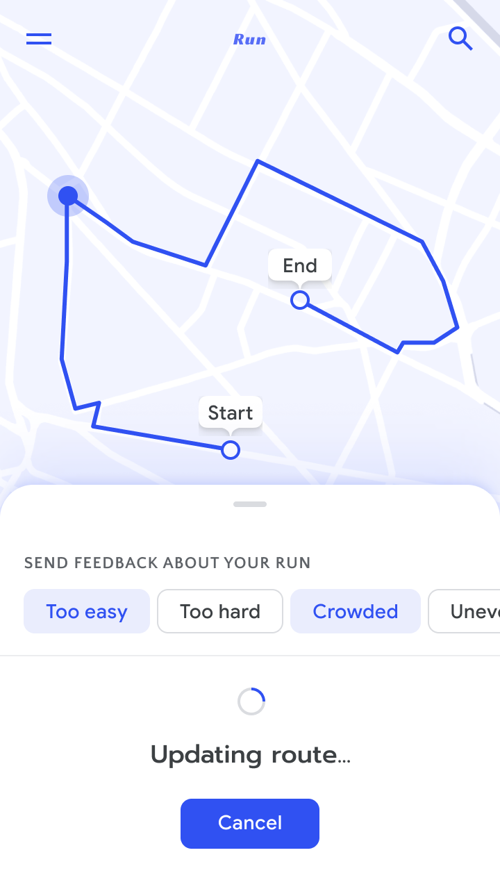 Send feedback abut your run: too easy, too hard, crowded.... Updating route based on feedback. 